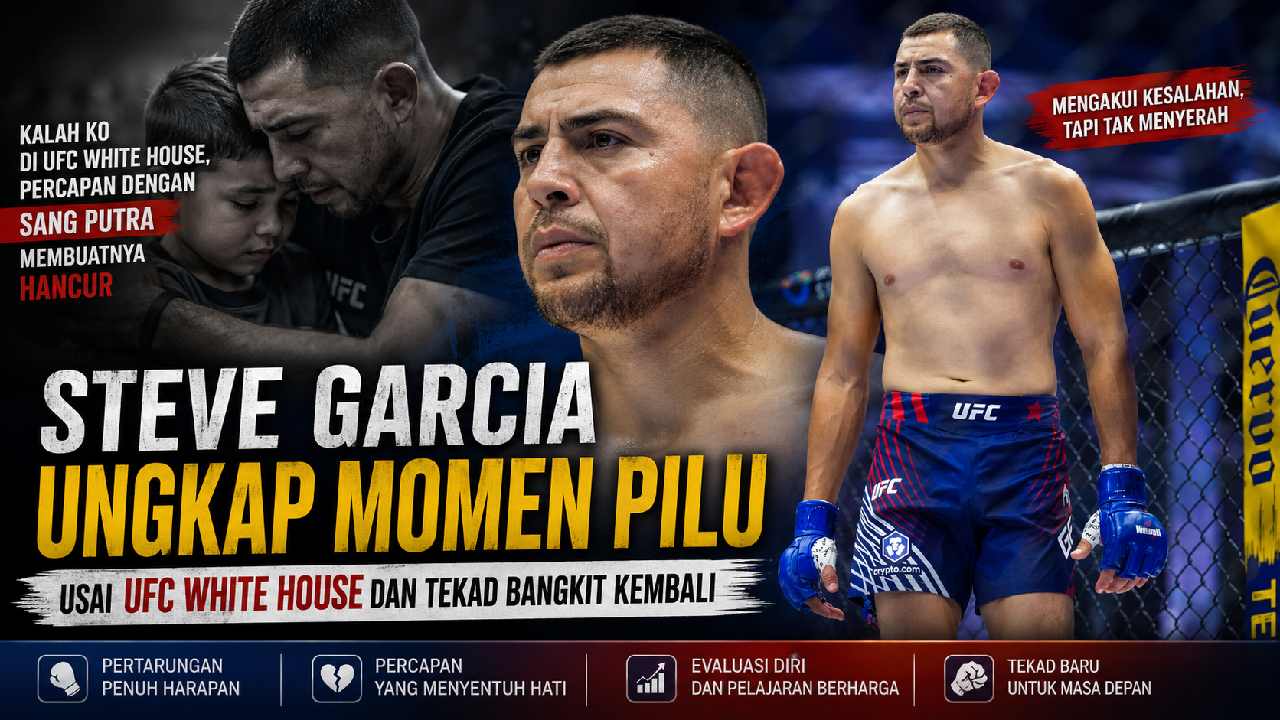 Steve Garcia Ungkap Percakapan Pilu dengan Sang Putra Usai Kalah KO di UFC White House yang Mengubah Segalanya