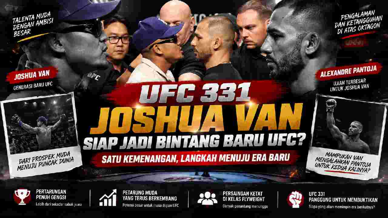 UFC 331: Joshua Van Berpeluang Jadi Wajah Baru UFC Setelah Tantang Alexandre Pantoja