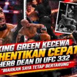 King Green Kecewa Dihentikan Cepat Herb Dean di UFC 332