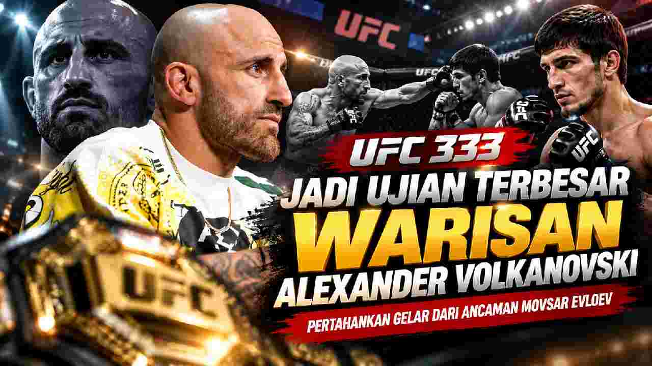 UFC 333 Jadi Ujian Terbesar Warisan Alexander Volkanovski